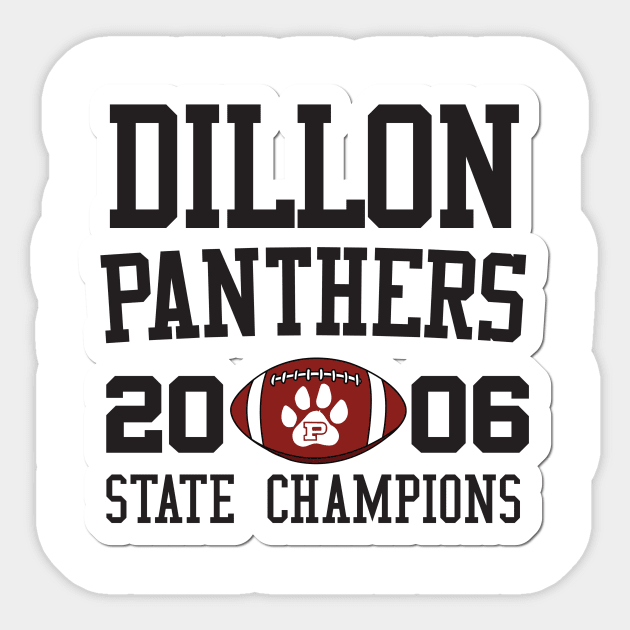 Dillon Panthers Football 2006 State Champions - FNL Sticker by aidreamscapes